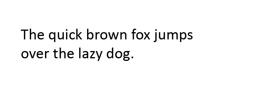 The quick brown fox jumps over the lazy dog typed out in calibri, an easy to read font.