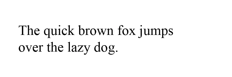 The quick brown fox jumps over the lazy dog typed out in times new roman font.